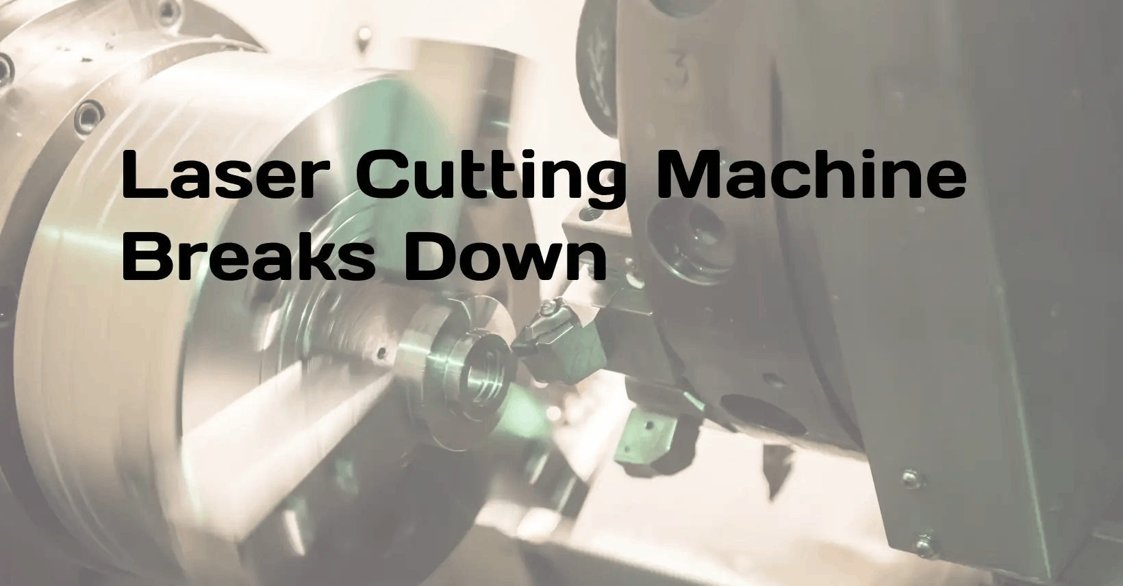 Laser Cutting Machine Breaks Down