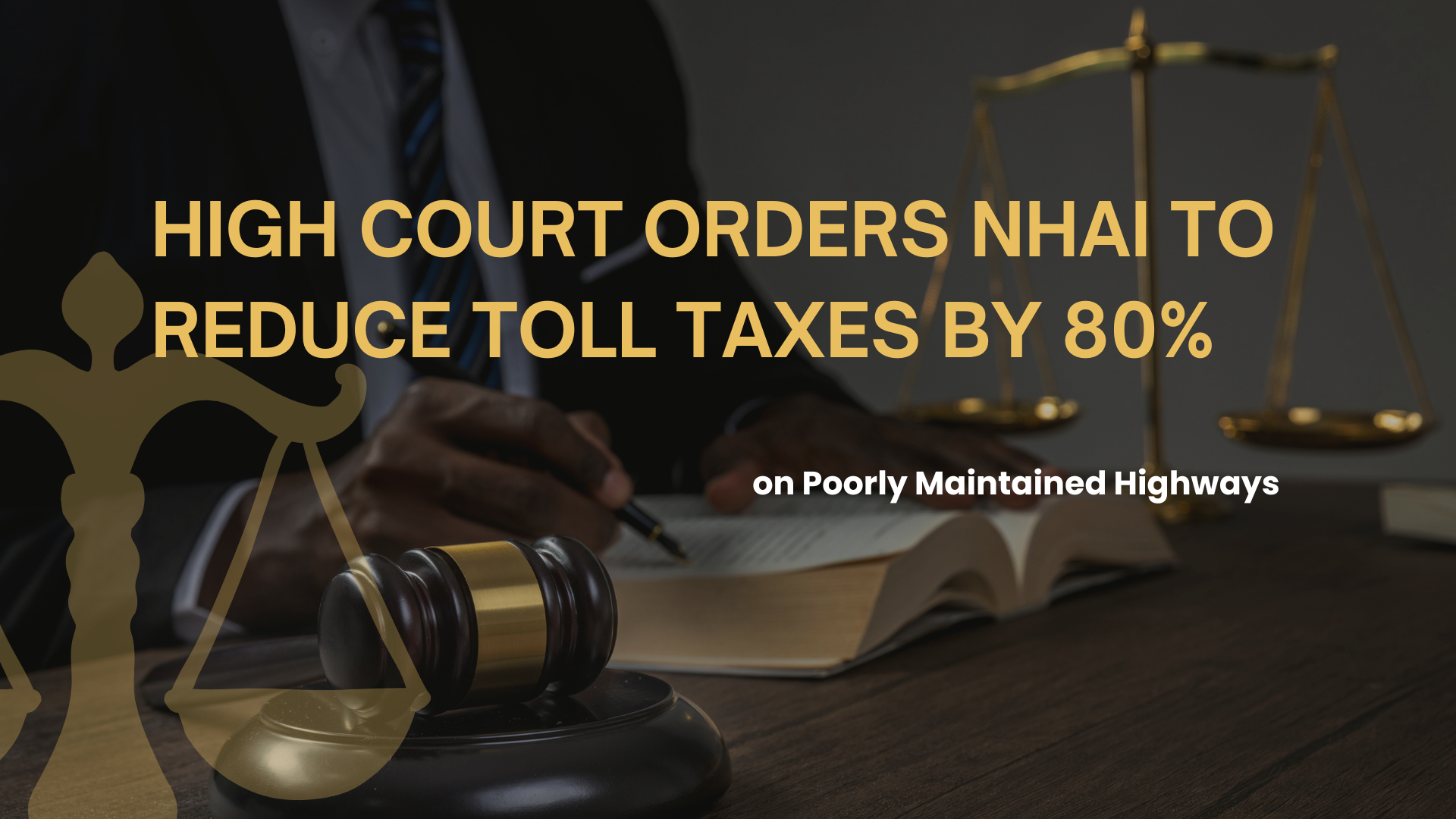 High Court Orders NHAI to Reduce Toll Taxes by 80% on Poorly Maintained Highways